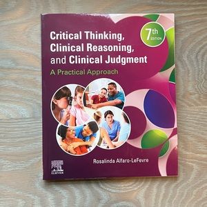 Critical Thinking, Clinical Reasoning, & Clinical Judgment: A Practical Approach